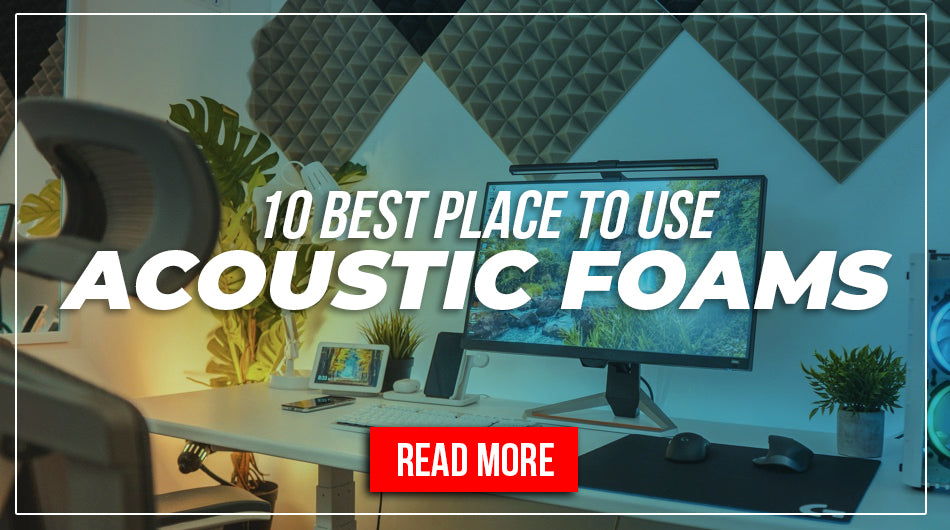 10 Best Place to use Acoustic Foams